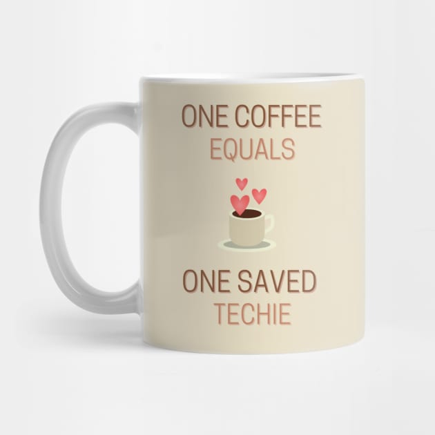 One Coffee Equals One Saved Techie by nerdyandnatural